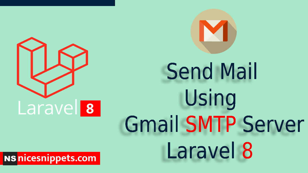 Send Mail using Gmail SMTP Server Laravel 8 Example.